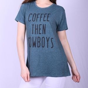 "Coffee Then Cowboys" Tee